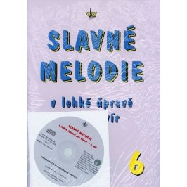 SLAVNÉ MELODIE v lehké úpravě pro klavír 6. díl+ CD