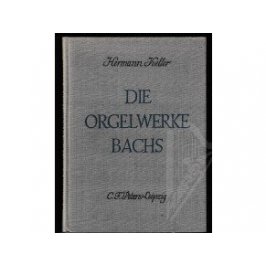 Keller Hermann: Die Orgelwerke Bachs