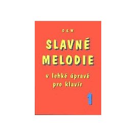 SLAVNÉ MELODIE v lehké úpravě pro klavír 1. díl