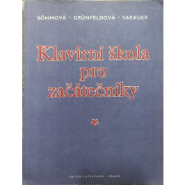 Sarauer - Bohmová - Grunfeldová - Klavírní škola pro začátečníky