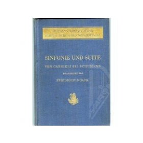 Noack Friedrich: Sinfonie und Suite Band I von Gabrieli bis Schumann