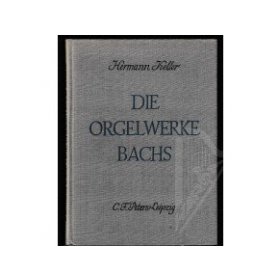 Keller Hermann: Die Orgelwerke Bachs