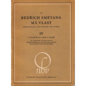 Smetana Bedřich: Má vlast: IV Z českých luhů a hájů - symfonická báseň/1