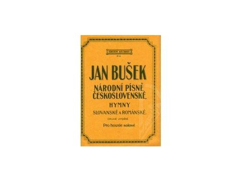 Bušek Jan upr.: I. Národní písně československé 