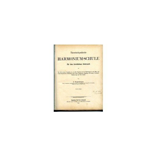 Singenberger Johann.:Theoretisch-praktische Harmonium-Schule für den kirchlichen Gebrauch