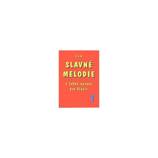SLAVNÉ MELODIE v lehké úpravě pro klavír 1. díl