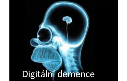Hrozí nám digitální demence?