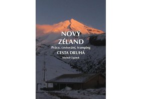 Nový Zéland 2 - Práce, cestování, tramping