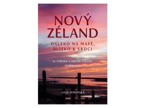 Nový Zéland - Daleko na mapě, blízko k srdci 